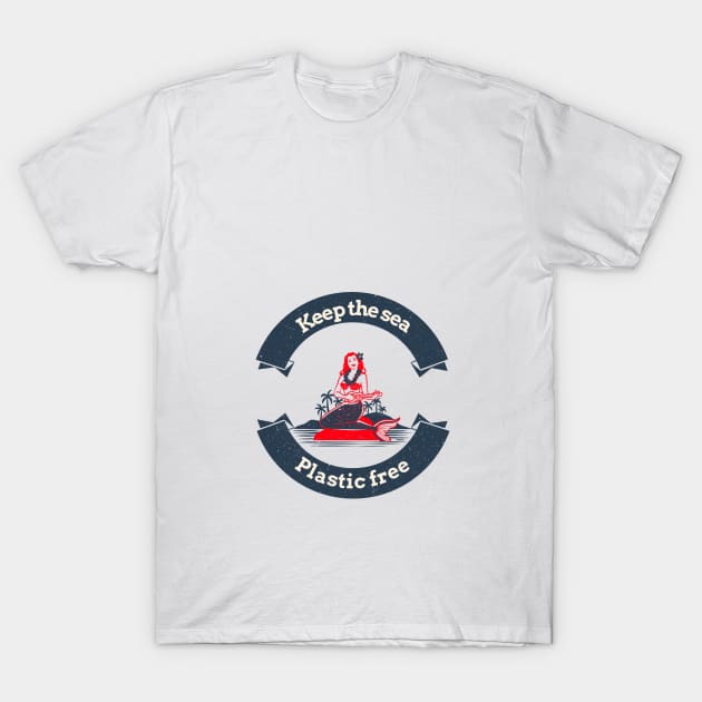 Keep the sea plastic free, siren T-Shirt by Andrew's shop